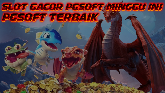 SLOT GACOR PGSOFT MINGGU INI