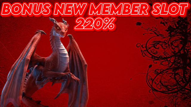 BONUS NEW MEMBER SLOT 220%