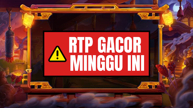 RTP GACOR MINGGU INI