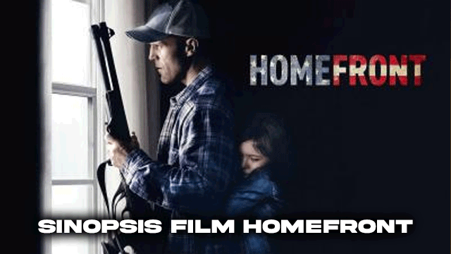 Sinopsis Film Homefront